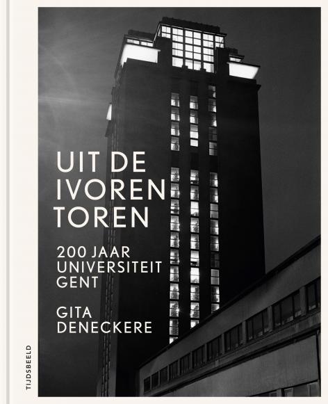 "Uit de ivoren toren. 200 jaar Universiteit Gent", van Gita Deneckere verschijnt 8 oktober 2017